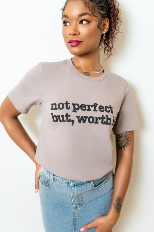 Not Perfect But Worth It Unisex T-Shirt - Black Writing