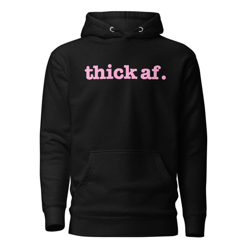 Thick AF Unisex Hoodie - Pink Writing