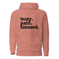 Busy. Paid. Blessed. Unisex Hoodie - Black Writing