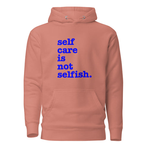 Self Care Is Not Selfish Unisex Hoodie