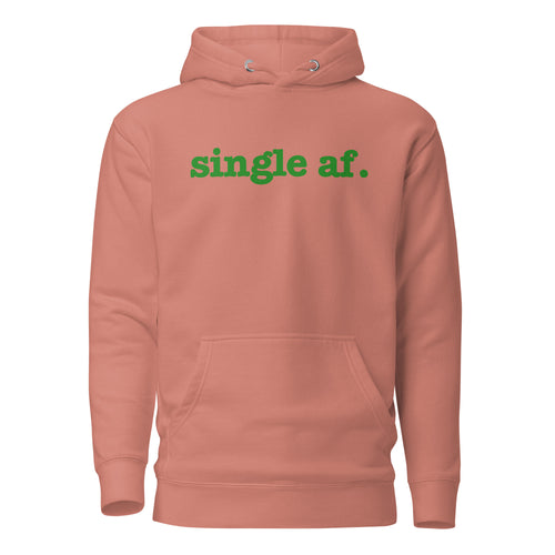 Single AF. Unisex Hoodie - Green Writing