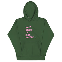 Self Care Is Not Selfish Unisex Hoodie - Pink Writing