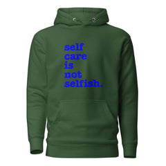 Self Care Is Not Selfish Unisex Hoodie