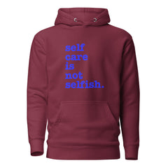 Self Care Is Not Selfish Unisex Hoodie