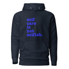 Self Care Is Not Selfish Unisex Hoodie