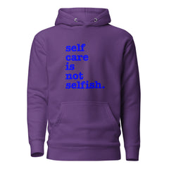 Self Care Is Not Selfish Unisex Hoodie