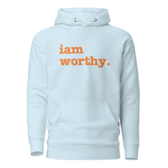 I Am Worthy Unisex Hoodie - Orange Writing