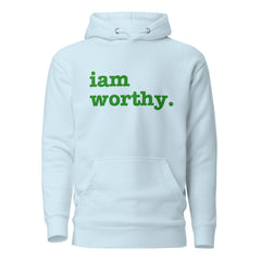 I Am Worthy Unisex Hoodie - Green Writing