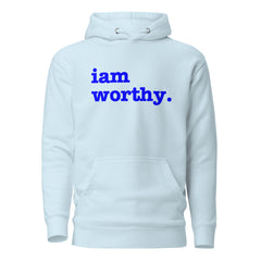 I Am Worthy Unisex Hoodie - Blue Writing