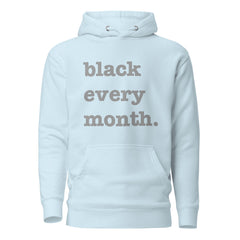 Black Every Month Unisex Hoodie - Silver Writing