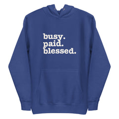 Busy. Paid. Blessed. Unisex Hoodie - White Writing