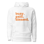 Busy. Paid. Blessed. Unisex Hoodie - Orange Writing