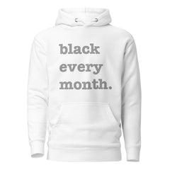 Black Every Month Unisex Hoodie - Silver Writing