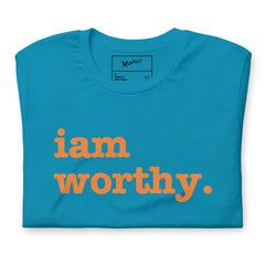 I Am Worthy Unisex T-Shirt - Orange Writing