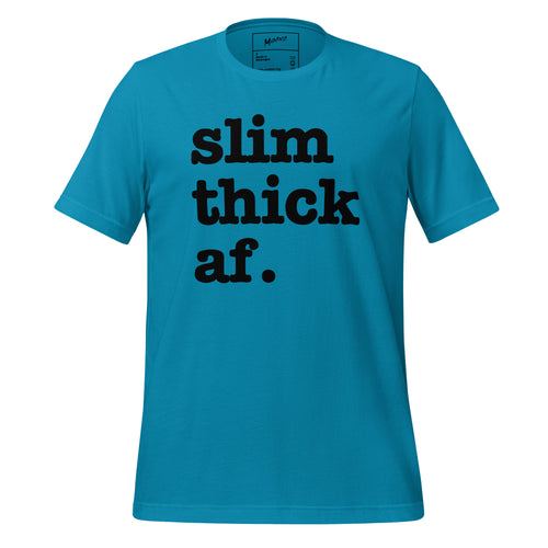Slim Thick AF Unisex T-Shirt - Black Writing