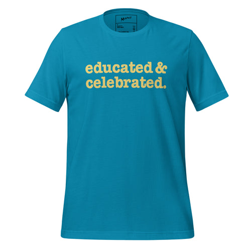 Educated & Celebrated Unisex T-Shirt - Yellow Writing