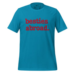 Besties Abroad Unisex T-Shirt - Red Writing