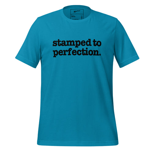 Stamped To Perfection Unisex T-Shirt - Black Writing