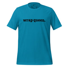 Wrap Queen Unisex T-Shirt - Black Writing