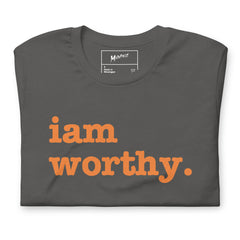 I Am Worthy Unisex T-Shirt - Orange Writing