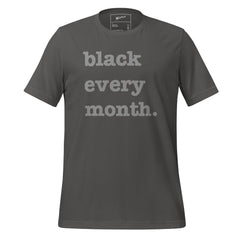 Black Every Month Unisex T-Shirt - Silver Writing