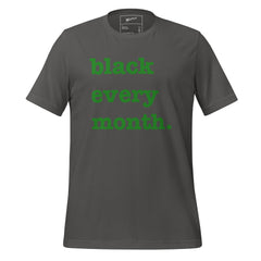 Black Every Month Unisex T-Shirt - Green Writing