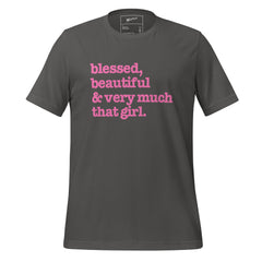 Blessed, Beautiful & Very Much That Girl - Unisex T-Shirt - Pink Writing