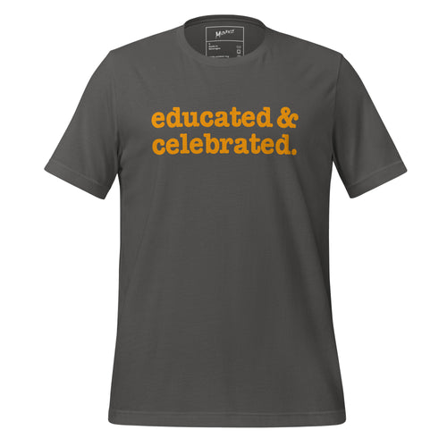 Educated & Celebrated Unisex T-Shirt - Orange Writing