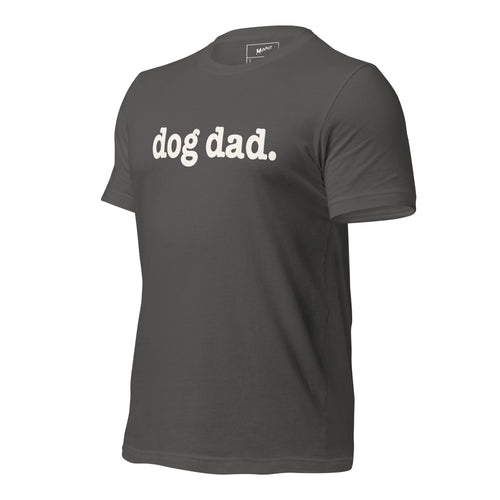 Dog Dad Unisex T-Shirt - White Writing