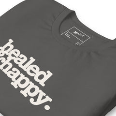 Healed & Happy Unisex T-Shirt - White Writing