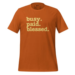 Busy. Paid. Blessed. Unisex T-Shirt - Yellow Writing