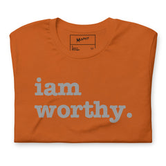 I Am Worthy Unisex T-Shirt - Gray Writing