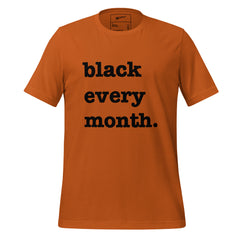 Black Every Month Unisex T-Shirt - Black Writing