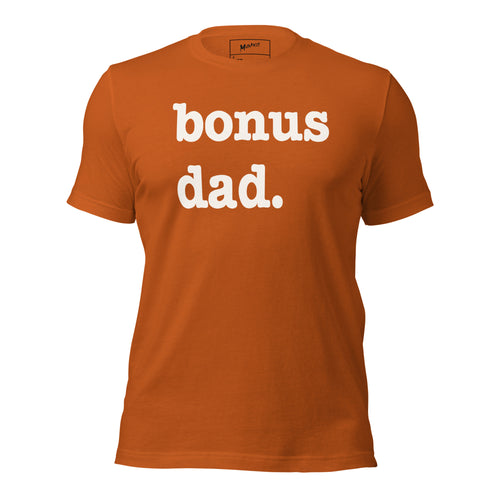 Bonus Dad Unisex T-Shirt - White Writing