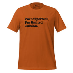 I'm Not Perfect, I'm Limited Edition Unisex T-Shirt - Black Writing