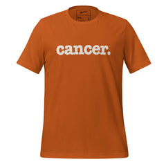 Cancer Unisex T-Shirt - White Writing