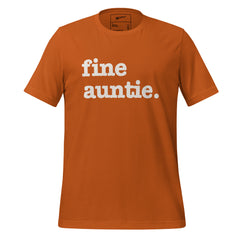 Fine Auntie Unisex T-Shirt - White Writing