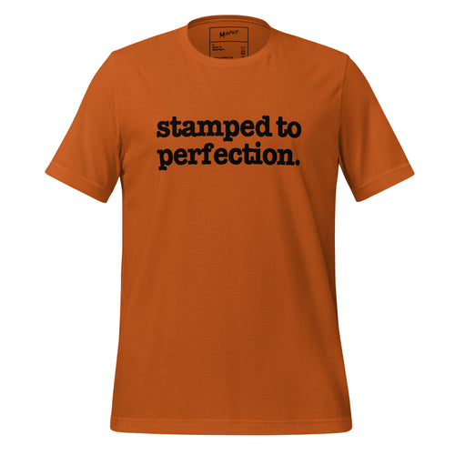 Stamped To Perfection Unisex T-Shirt - Black Writing