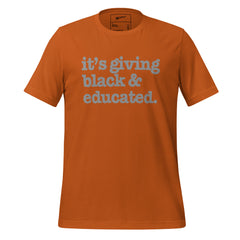 It's Giving Black & Educated Unisex T-Shirt - Gray Writing