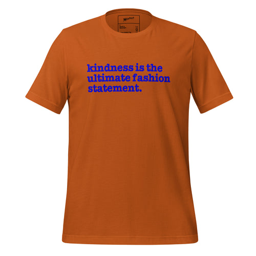 Kindness Is The Ultimate Fashion Statement Unisex T-Shirt - Blue Writing