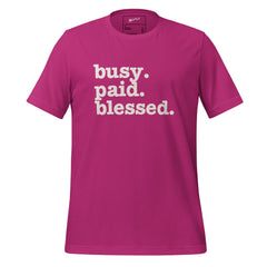 Busy. Paid. Blessed. Unisex T-Shirt