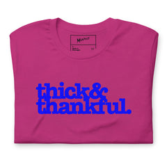 Thick & Thankful Unisex T-Shirt - Blue Writing