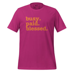 Busy. Paid. Blessed. Unisex T-Shirt - Orange Writing