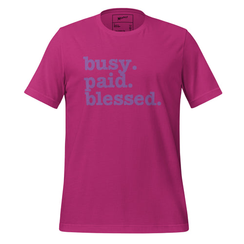 Busy. Paid. Blessed. Unisex T-Shirt