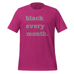 Black Every Month Unisex T-Shirt - Silver Writing