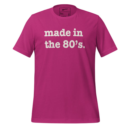 Made In The 80's Unisex T-Shirt - White Writing