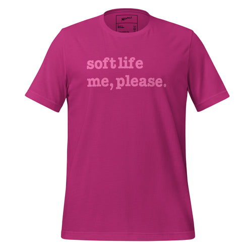 Soft Life Me Please Unisex T-Shirt - Pink Writing
