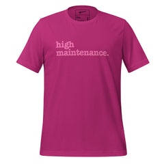 High Maintenance Unisex T-Shirt - Pink Writing