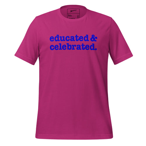 Educated & Celebrated Unisex T-Shirt - Blue Writing