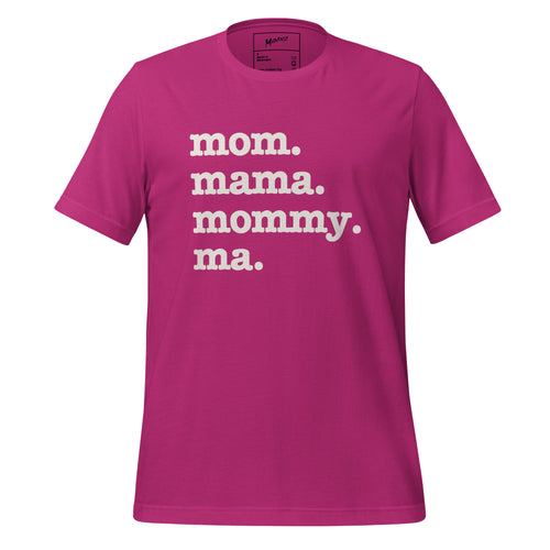 Mom, Mama, Mommy, Ma Unisex T-Shirt - White Writing